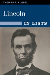 Lincoln in Lists -  Thomas R. Flagel