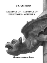 Writings of the Prince of Paradoxes - Volume 4 - G.K. Chesterton