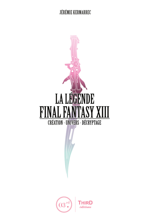 La Légende Final Fantasy XIII - Jérémie Kermarrec