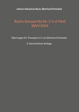 Bachs Solopartita Nr. 2 in d-Moll BWV1004 - Johann Sebastian Bach, Eberhard Schnebel