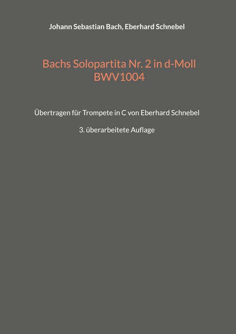 Bachs Solopartita Nr. 2 in d-Moll BWV1004 - Johann Sebastian Bach, Eberhard Schnebel