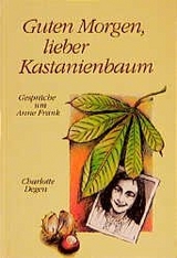 Guten Morgen, lieber Kastanienbaum! - Charlotte Degen