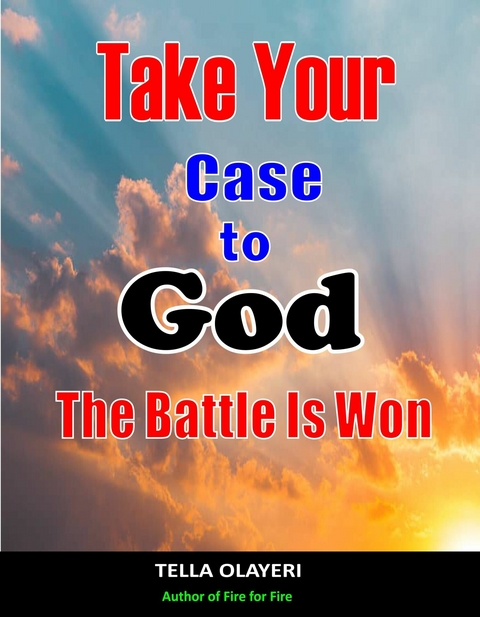 Take Your Case To God -  Tella Olayeri