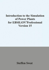 Introduction to the simulation of power plants for EBSILON®Professional  Version 15 - Steffen Swat