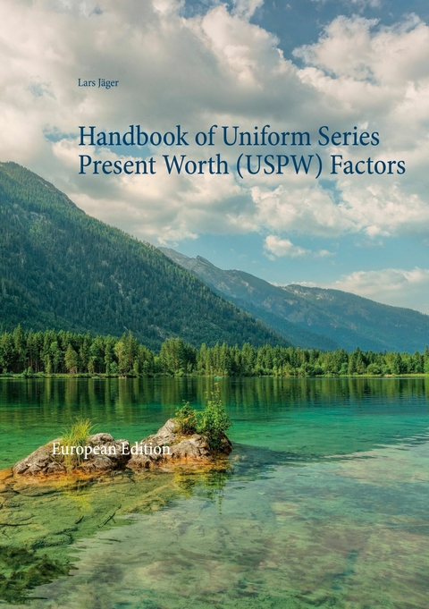 Handbook of Uniform Series Present Worth (USPW) Factors -  Lars Jäger