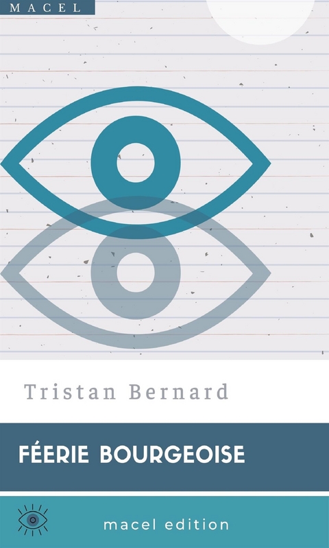 Féerie bourgeoise - Tristan Bernard