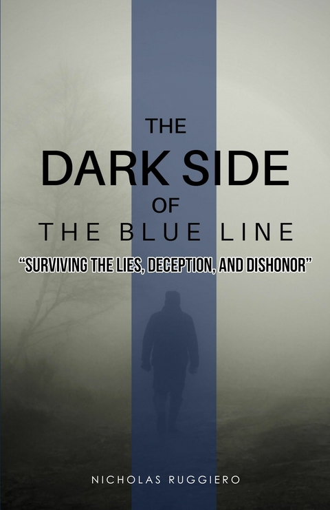 Dark Side of the Blue Line -  Nicholas Ruggiero,  Nicole Ruggiero