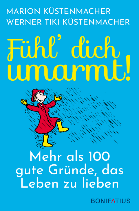 Fühl´ Dich umarmt! - Marion Küstenmacher, Werner Tiki Küstenmacher