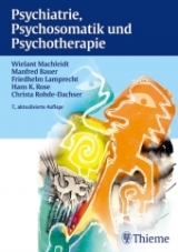 Psychiatrie, Psychosomatik und Psychotherapie (Lehrbuch) - Machleidt, Wielant; Bauer, Manfred; Lamprecht, Friedhelm; Rohde-Dachser, Christa; Rose, Hans K