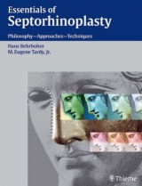 Essentials of Septorhinoplasty - Hans Behrbohm, Eugene Tardy