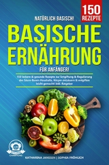 Natürlich Basisch! – Basische Ernährung für Anfänger - Katharina Janssen, Sophia Fröhlich