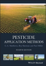 Pesticide Application Methods - Graham Matthews, Roy Bateman, Paul Miller