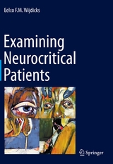 Examining Neurocritical Patients - Eelco F. M. Wijdicks