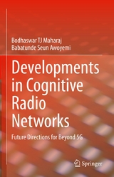 Developments in Cognitive Radio Networks - Bodhaswar TJ Maharaj, Babatunde Seun Awoyemi