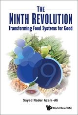 NINTH REVOLUTION, THE: TRANSFORMING FOOD SYSTEMS FOR GOOD - Sayed Nader Azam-ali