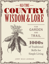 Old-Time Country Wisdom and Lore for Garden and Trail - Jerry Mack Johnson