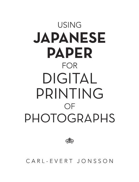 Using Japanese Paper for Digital Printing of Photographs - Carl-Evert Jonsson