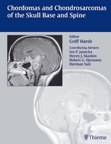 Chordomas and Chondrosarcomas of the Skull Base and Spine - Robert E. Ojemann Griff Harsh