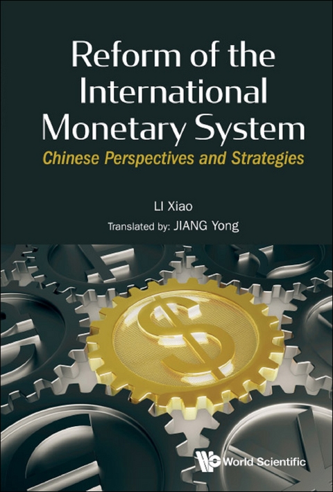 REFORM OF THE INTERNATIONAL MONETARY SYSTEM - Xiao Li