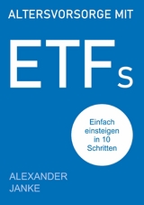 Altersvorsorge mit ETFs - Alexander Janke