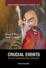 Crucial Events: Why Are Catastrophes Never Expected? -  West Bruce J West,  Grigolini Paolo Grigolini