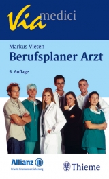 Berufsplaner Arzt: Oder was man mit einem Medizinstudium alles anfangen kann - Vieten, Markus