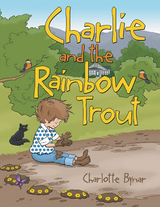 Charlie and the Rainbow Trout - Charlotte Bynar