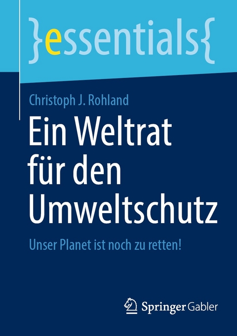 Ein Weltrat für den Umweltschutz - Christoph J. Rohland