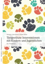 Tiergestützte Interventionen mit Kindern und Jugendlichen - Melanie Liese-Evers, Meike Heier