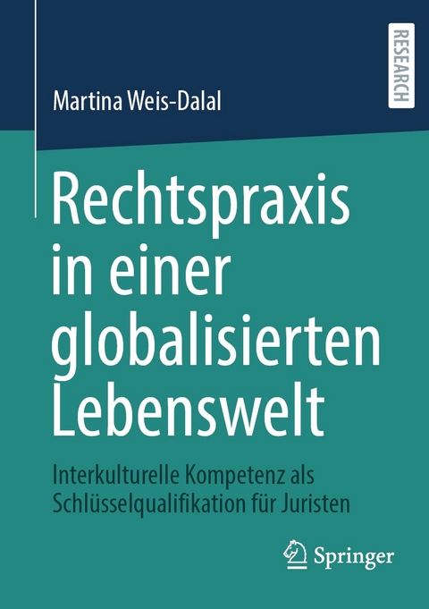 Rechtspraxis in einer globalisierten Lebenswelt - Martina Weis-Dalal