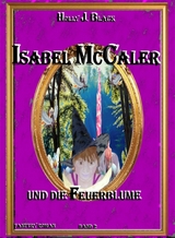 Isabel McCaler und die Feuerblume - Holly J. Black