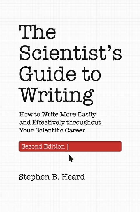 Scientist's Guide to Writing, 2nd Edition -  Stephen B. Heard