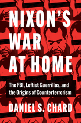 Nixon's War at Home - Daniel S. Chard