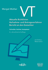 VT - Aktuelle Richtlinien, Aufnahme- und Antragsverfahren, Bericht an den Gutachter -  Margot Müther