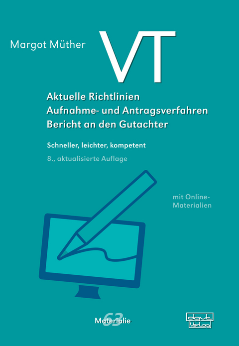 VT - Aktuelle Richtlinien, Aufnahme- und Antragsverfahren, Bericht an den Gutachter -  Margot Müther