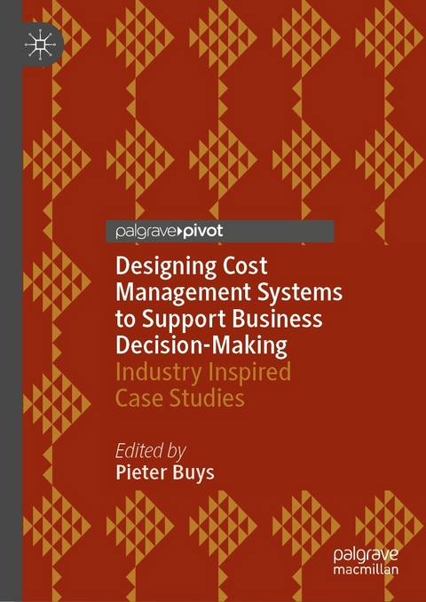 Designing Cost Management Systems to Support Business Decision-Making - 