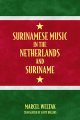 Surinamese Music in the Netherlands and Suriname - Marcel Weltak