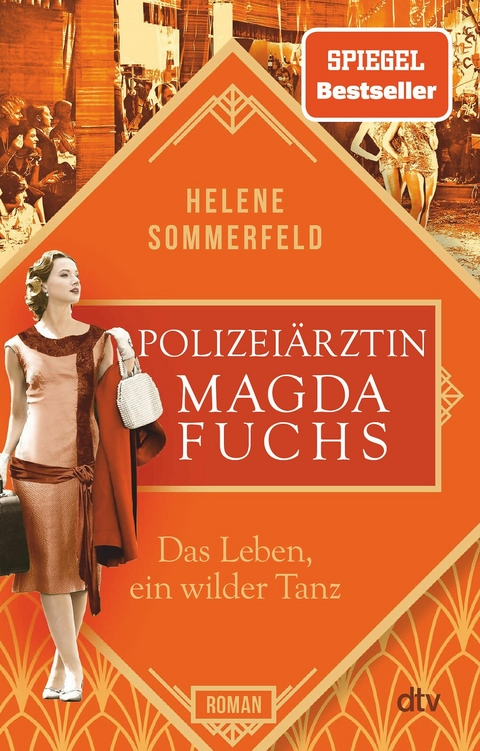 Polizeiärztin Magda Fuchs - Das Leben, ein wilder Tanz -  Helene Sommerfeld