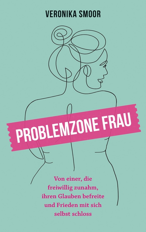 Problemzone Frau - Veronika Smoor