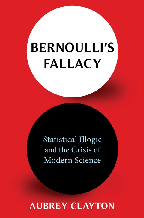 Bernoulli's Fallacy -  Aubrey Clayton