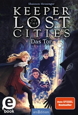 Keeper of the Lost Cities - Das Tor (Keeper of the Lost Cities 5) -  Shannon Messenger