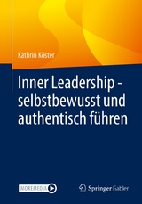 Inner Leadership - selbstbewusst und authentisch führen - Kathrin Köster