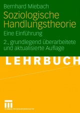 Soziologische Handlungstheorie - Bernhard Miebach