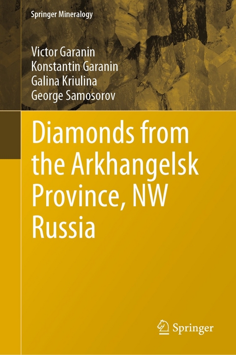 Diamonds from the Arkhangelsk Province, NW Russia - Victor Garanin, Konstantin Garanin, Galina Kriulina, George Samosorov