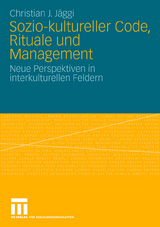 Sozio-kultureller Code, Ritual und Management - Christian J. Jäggi