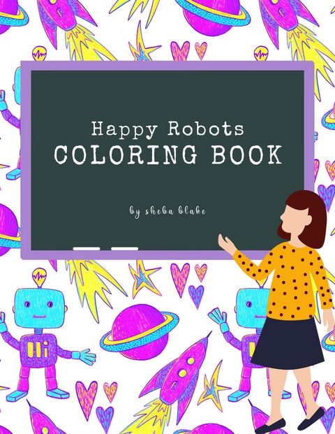 Happy Robots Coloring Book for Kids Ages 3+ (Printable Version) - Sheba Blake