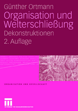 Organisation und Welterschließung - Ortmann, Günther