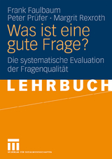 Was ist eine gute Frage? - Frank Faulbaum, Peter Prüfer, Margrit Rexroth