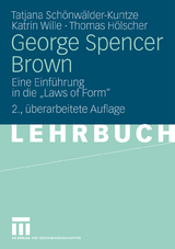 George Spencer Brown - Schönwälder-Kuntze, Tatjana; Wille, Katrin; Hölscher, Thomas