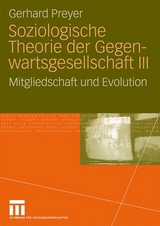 Soziologische Theorie der Gegenwartsgesellschaft III - Gerhard Preyer